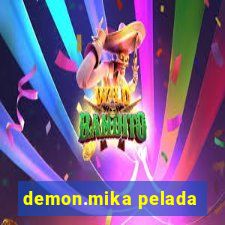 demon.mika pelada